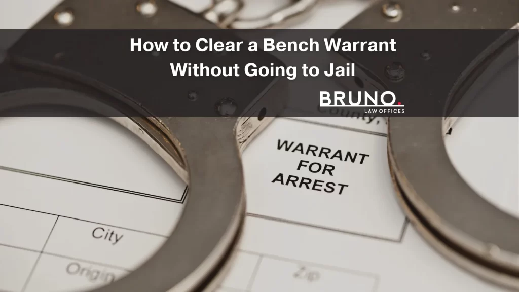How to Clear a Bench Warrant Without Going to Jail